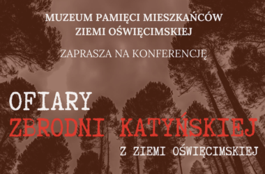 „Ofiary zbrodni katyńskiej z ziemi oświęcimskiej