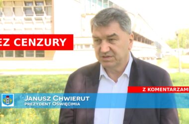 Janusz Chwierut bez cenzury Oświęcim Wieści z Ratusza