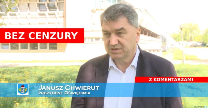 Janusz Chwierut bez cenzury Oświęcim Wieści z Ratusza