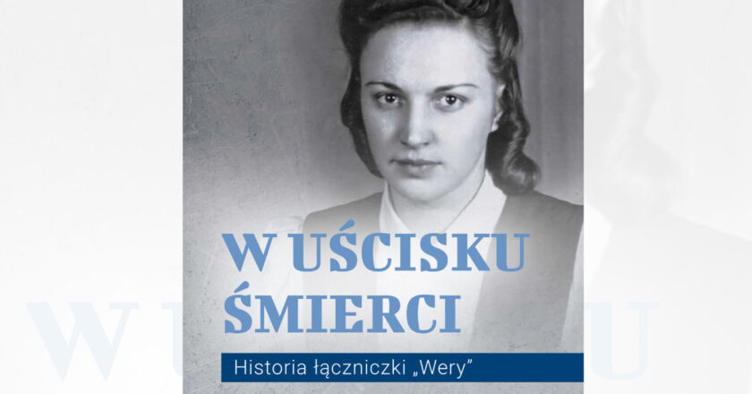 Niezwykła historia łączniczki Wery - nowa publikacja Muzeum Pamięci Mieszkańców Ziemi Oświęcimskiej