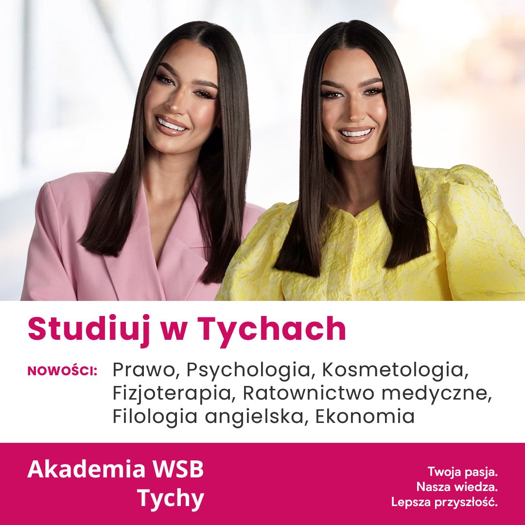 Studiuj, jak lubisz w Akademii WSB! od dzisiaj także w Tychach