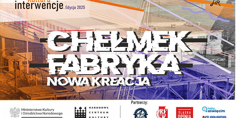 Miejski Ośrodek Kultury, Sportu i Rekreacji w Chełmku ruszył z wyjątkowym projektem „Chełmek Fabryka – nowa kreacja”, realizowanym w ramach programu Narodowego Centrum Kultury „Kultura – Interwencje.