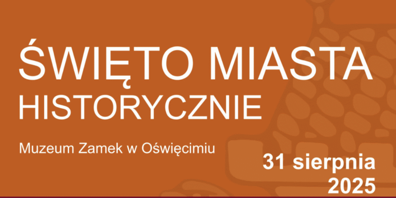 Święto Miasta Historycznie Oświęcim 2025