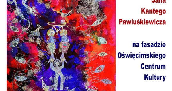 Jan Kanty Pawluśkiewicz w Oświęcimiu! Wystawa, spotkanie i pokaz „Ściany w 3D” już 28 sierpnia