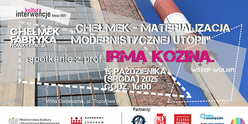 Spotkanie z prof. Irmą Koziną pt "Chełmek materializacja modernistycznej utopii".