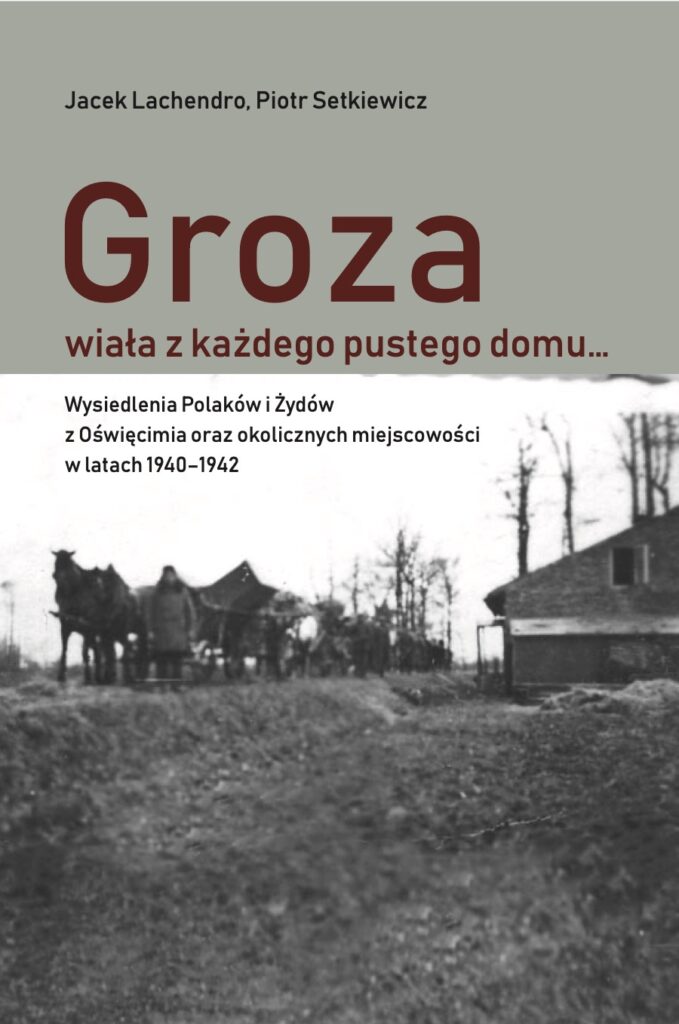 Nowa publikacja Muzeum Auschwitz opisuje wysiedlenia Polaków i Żydów z Oświęcimia i okolic w latach 1940–1942. Historycy ujawniają skalę represji i dramat mieszkańców regionu.