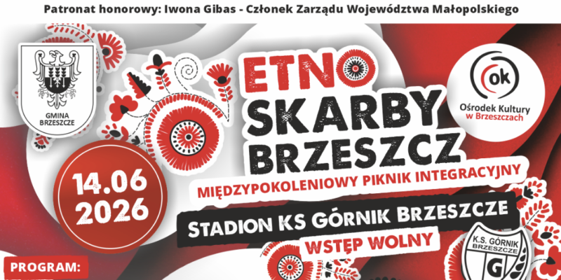 Międzypokoleniowy Piknik Integracyjny Etno Skarby Brzeszcz na stadionie KS Górnik Brzeszcze – folklor, koncerty i degustacja regionalnych potraw, 14 czerwca 2026